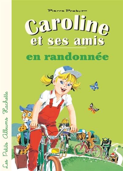 Caroline et ses amis. Caroline et ses amis en randonnée