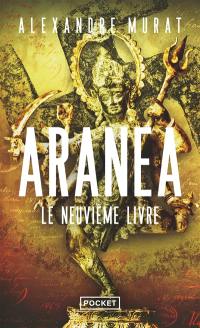 Aranéa. Vol. 2. Le neuvième livre