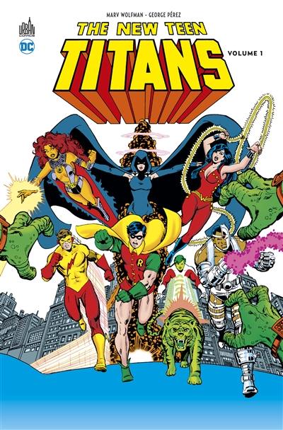 The new Teen titans. Vol. 1 The new Teen titans. Vol. 1