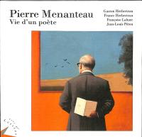 Pierre Menanteau : vie d'un poète