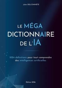 Le MEGA dictionnaire de l'IA : 1024 définitions pour tout comprendre des intelligences artificielles