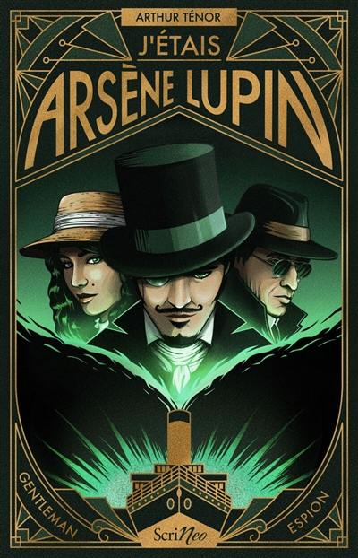 J'étais Arsène Lupin : gentleman espion J'étais Arsène Lupin : gentleman espion