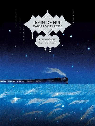 Train de nuit dans la voie lactée Train de nuit dans la voie lactée