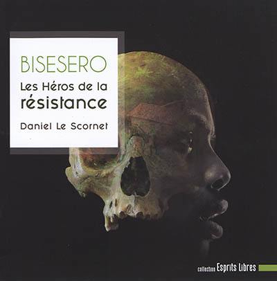 Bisesero : les héros de la résistance Bisesero : les héros de la résistance