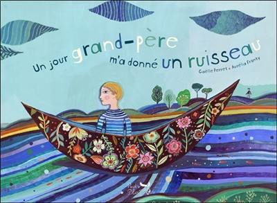 Un jour grand-père m'a donné un ruisseau