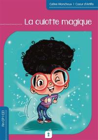 La culotte magique : fin CP, CE1 La culotte magique : fin CP, CE1