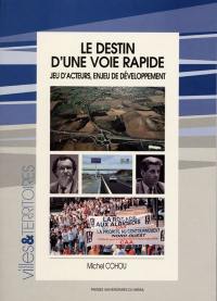 Le destin d'une voie rapide : jeu d'acteurs, enjeu de développement