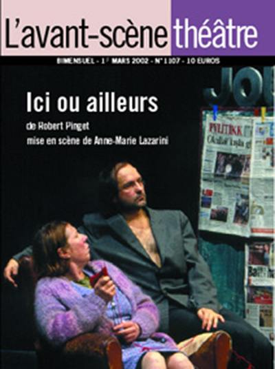 Avant-scène théâtre (L'), n° 1107. Ici ou ailleurs