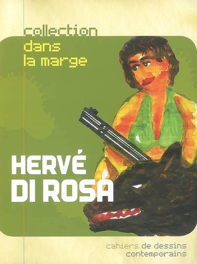 Hervé Di Rosa Hervé Di Rosa