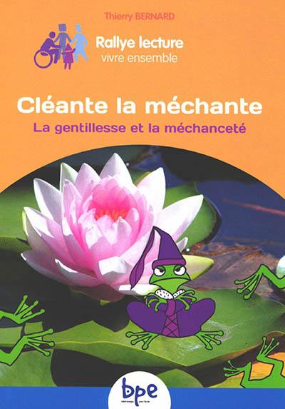 Cléante la méchante : la gentillesse et la méchanceté Cléante la méchante : la gentillesse et la méchanceté