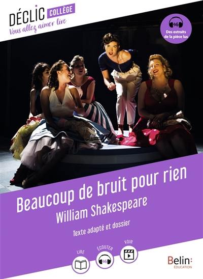 Beaucoup de bruit pour rien : texte adapté et dossier