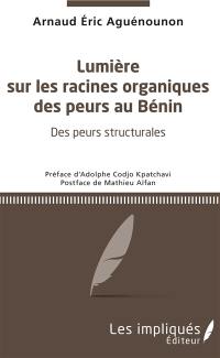 Lumière sur les racines organiques des peurs au Bénin : des peurs structurales