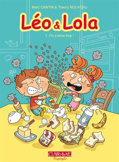 Léo & Lola. Vol. 1. On s'aime trop ! Léo & Lola. Vol. 1. On s'aime trop !