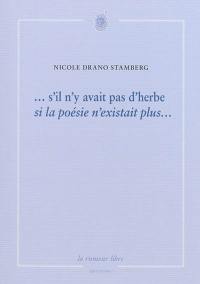 S'il n'y avait pas d'herbe : si la poésie n'existait plus...