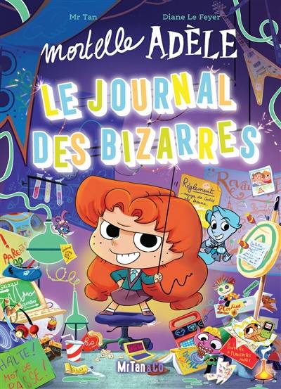 Mortelle Adèle : le journal des Bizarres Mortelle Adèle : le journal des Bizarres