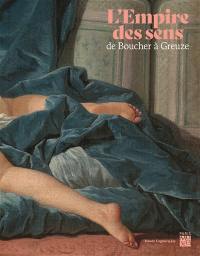 L'empire des sens : de Boucher à Greuze