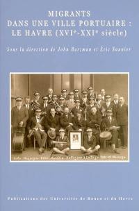 Migrants dans une ville portuaire : Le Havre (XVIe-XXIe siècle)