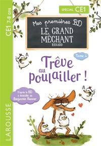 Mes petites histoires du grand méchant renard. Vol. 4. Trêve au poulailler ! : spécial CE1, 7-8 ans