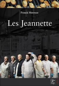 Les Jeannette : récit d'une lutte ouvrière Les Jeannette : récit d'une lutte ouvrière