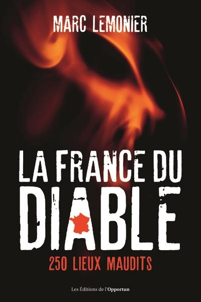 La France du diable : 250 lieux maudits La France du diable : 250 lieux maudits