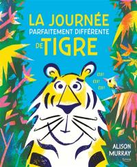 La journée parfaitement différente de tigre