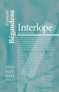 Interlope : recueil de textes Interlope : recueil de textes