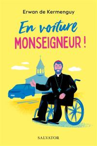 En voiture monseigneur !