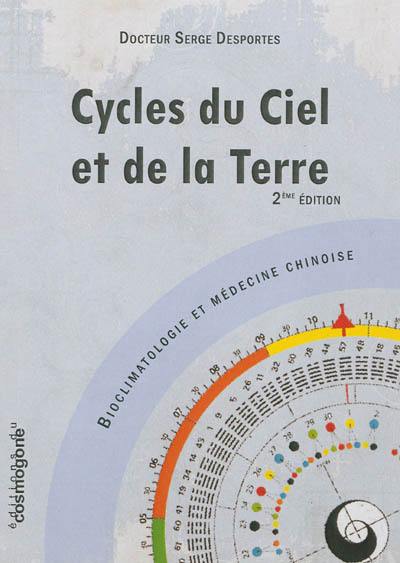 Cycles du ciel et de la terre : bioclimatologie et médecine chinoise