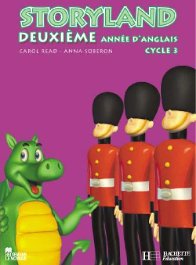 Storyland, deuxième année d'anglais, cycle 3 Storyland, deuxième année d'anglais, cycle 3