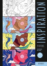 Inspiration rêveries : 60 coloriages et 100 modèles