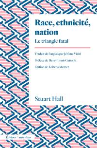 Race, ethnicité, nation : le triangle fatal