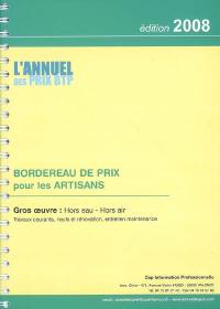 Bordereau de prix pour les artisans : gros oeuvre, hors eau-hors air : travaux courants, neufs et rénovation, entretien maintenance
