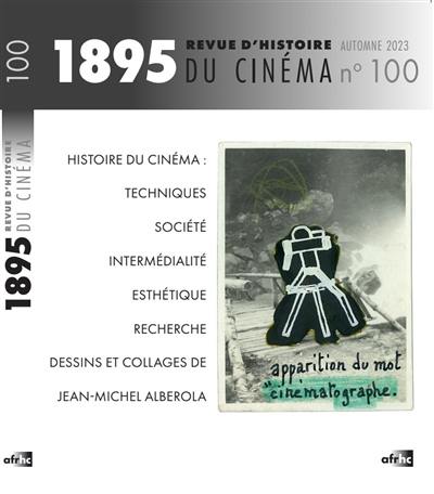 Mille huit cent quatre-vingt-quinze : revue d'histoire du cinéma, n° 100 Mille huit cent quatre-vingt-quinze : revue d'histoire du cinéma, n° 100