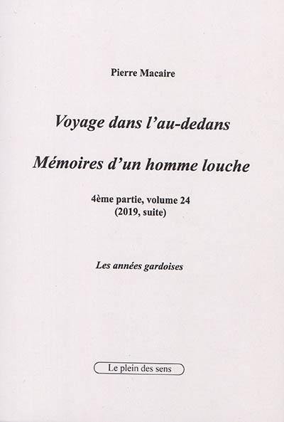 Voyage dans l'au-dedans, mémoires d'un homme louche. Vol. 4-24. 2019 : les années gardoises (suite)