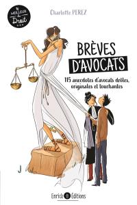 Brèves d'avocats : 115 anecdotes d'avocats drôles, originales et touchantes