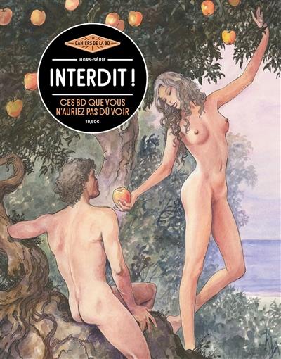 Les cahiers de la BD, hors série. Interdit ! : ces BD que vous n'auriez pas dû voir Les cahiers de la BD, hors série. Interdit ! : ces BD que vous n'auriez pas dû voir
