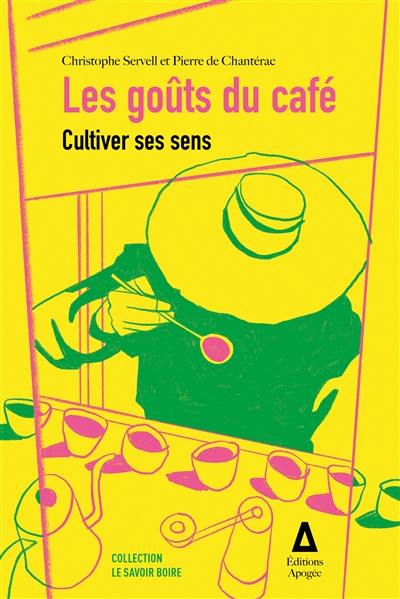 Les goûts du café : cultiver ses sens Les goûts du café : cultiver ses sens