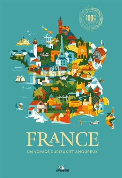 France : un voyage curieux et amoureux France : un voyage curieux et amoureux