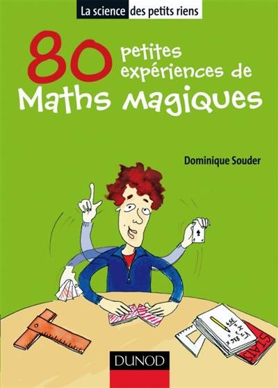 80 petites expériences de maths magiques 80 petites expériences de maths magiques
