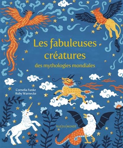 Les fabuleuses créatures des mythologies mondiales