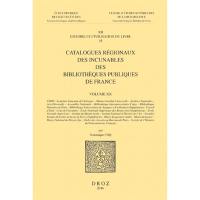 Catalogues régionaux des incunables des bibliothèques publiques de France. Vol. 20. Académie nationale de chirurgie, Alliance israélite universelle, Archives nationales, Arts décoratifs, Assemblée nationale, Bibliothèque interuniversitaire Cujas (...)