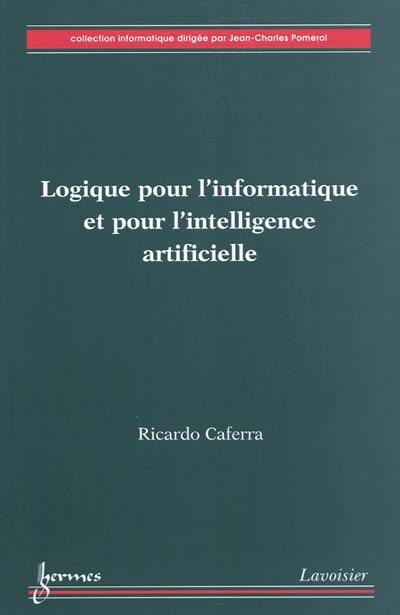 Logique pour l'informatique et pour l'intelligence artificielle