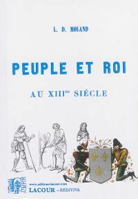 Peuple et roi au XIIIe siècle : étude historique