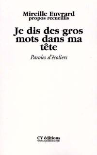 Je dis des gros mots dans ma tête : paroles d'écoliers