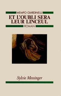 Et l'oubli sera leur linceul Et l'oubli sera leur linceul