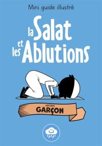 La salat et les ablutions : mini guide illustré : version garçon