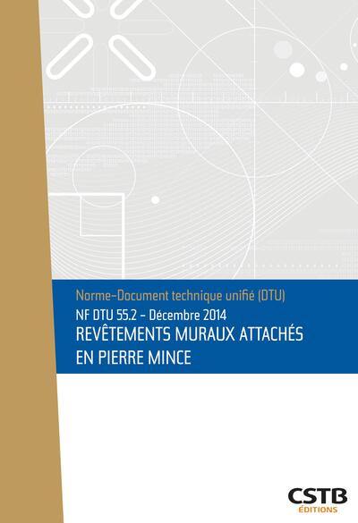 Revêtements muraux attachés en pierre mince : NF DTU 55.2, décembre 2014 Revêtements muraux attachés en pierre mince : NF DTU 55.2, décembre 2014