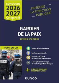 Gardien de la paix, externe et interne : tout-en-un : concours 2026-2027, catégorie B