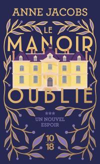 Le manoir oublié. Vol. 3. Un nouvel espoir