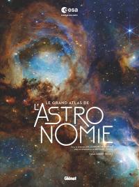 Le grand atlas de l'astronomie